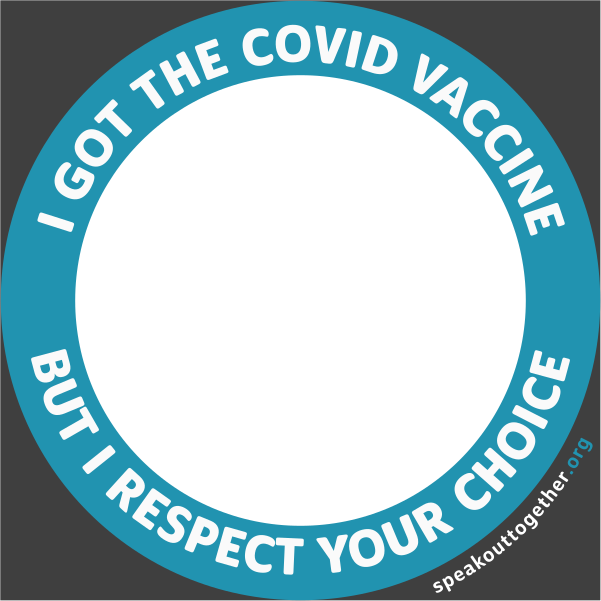CF – ENG – CYAN – I GOT THE COVID VACCINE BUT I RESPECT YOUR CHOICE