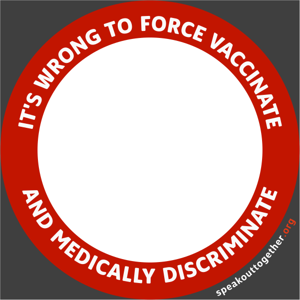 CF – ENG – ORANGE – IT’S WRONG TO FORCE VACCINATE AND MEDICALLY DISCRIMINATE