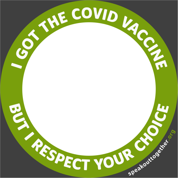 CF – ENG – GREEN – I GOT THE COVID VACCINE BUT I RESPECT YOUR CHOICE