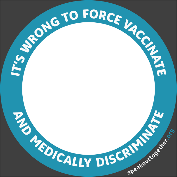 DARK CYAN – IT’S WRONG TO FORCE VACCINATE AND MEDICALLY DISCRIMINATE