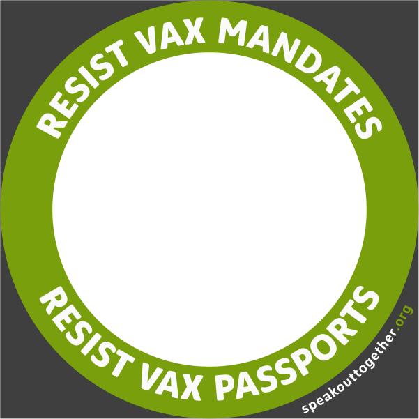 GREEN – RESIST VAX MANDATES RESIST VAX PASSPORTS