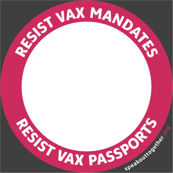 ROSE – RESIST VAX MANDATES RESIST VAX PASSPORTS